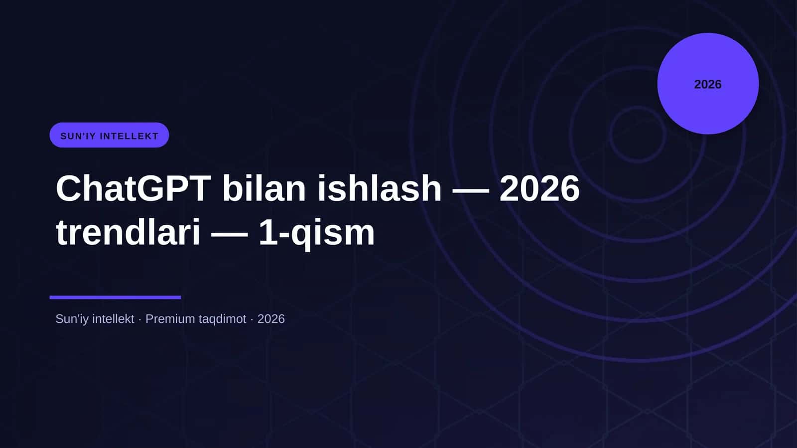 ChatGPT bilan ishlash — 2026 trendlari — 1-qism