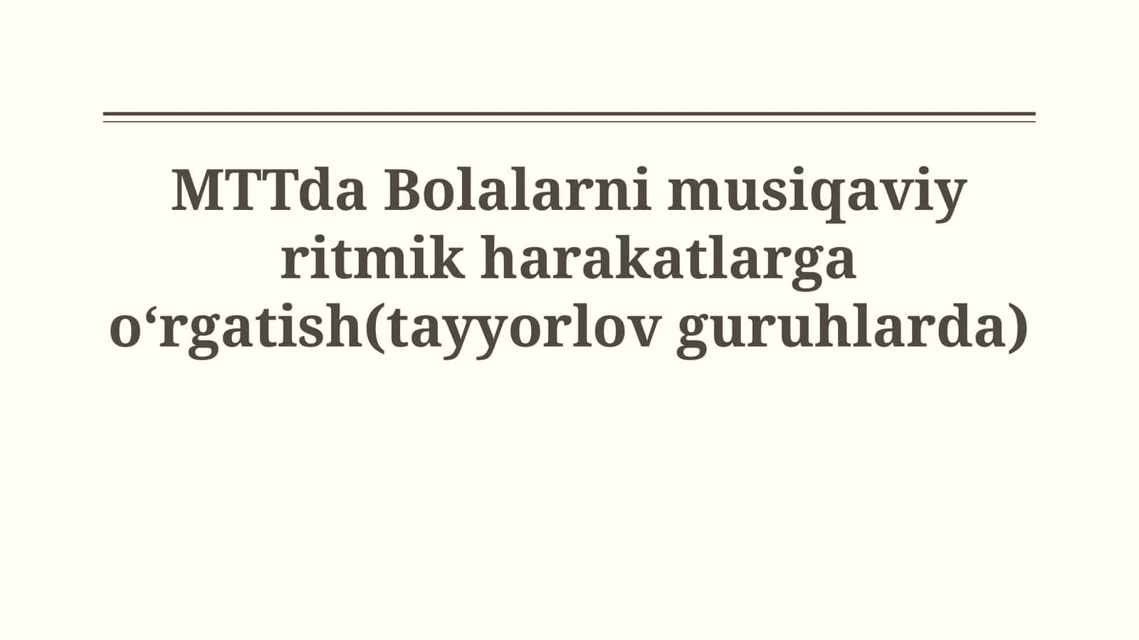 MTTda Bolalarni musiqaviy ritmik harakatlarga oʻrgatish(tayyorlovguruhlarda)