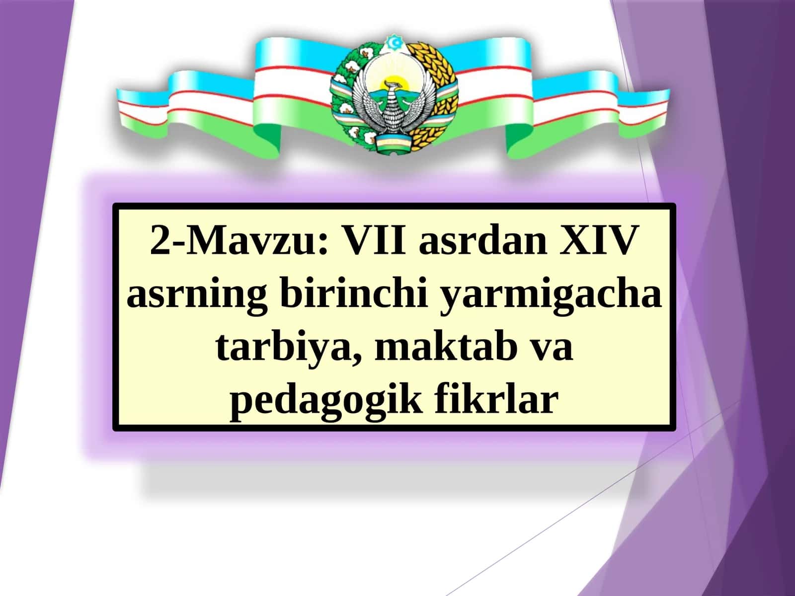 VII asrdan XIV asrning birinchi yarmigacha tarbiya, maktab va pedagogik fikrlar