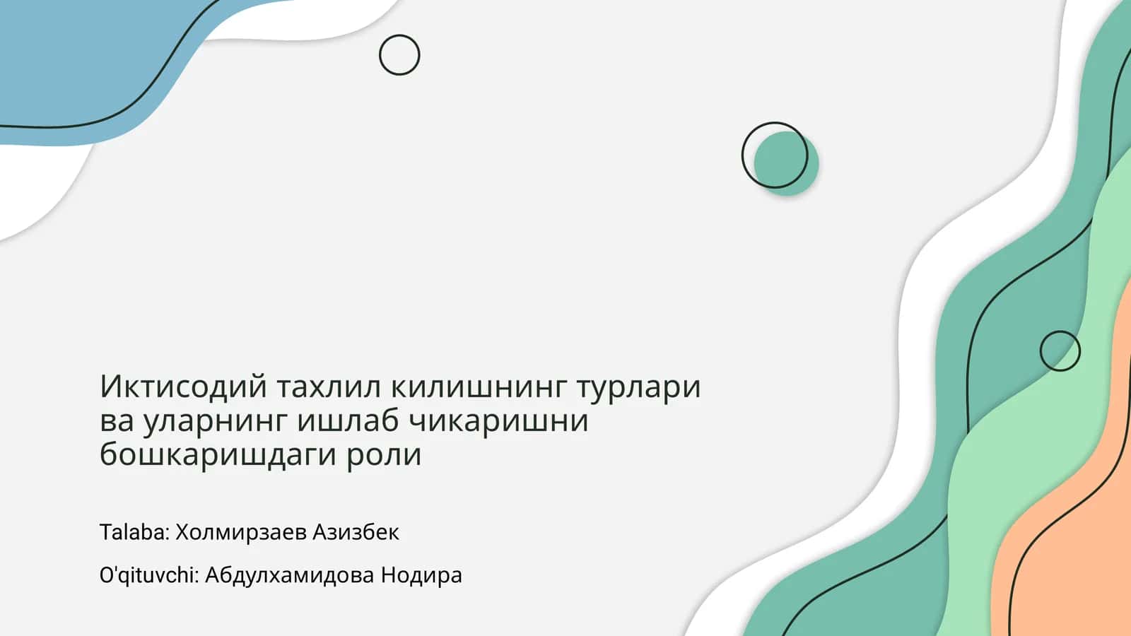 Иктисодий тахлил килишнинг турлари ва уларнинг ишлаб чикаришни бошкаришдаги роли