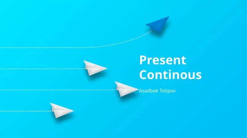 Present Continuous