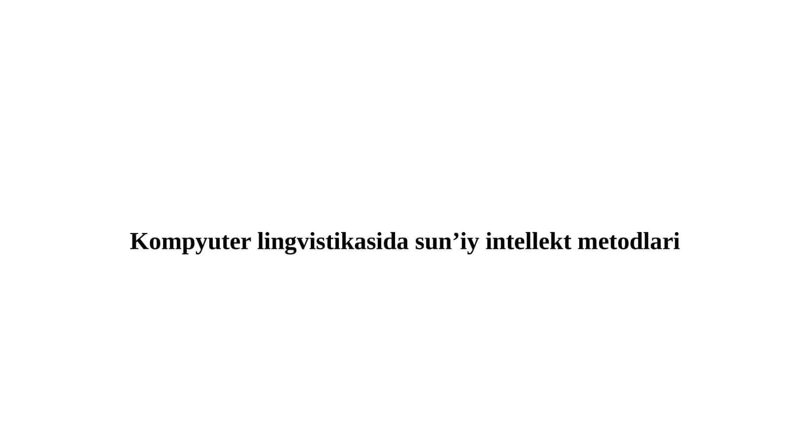 Kompyuter lingvistikasida sun'iy intellekt metodlari