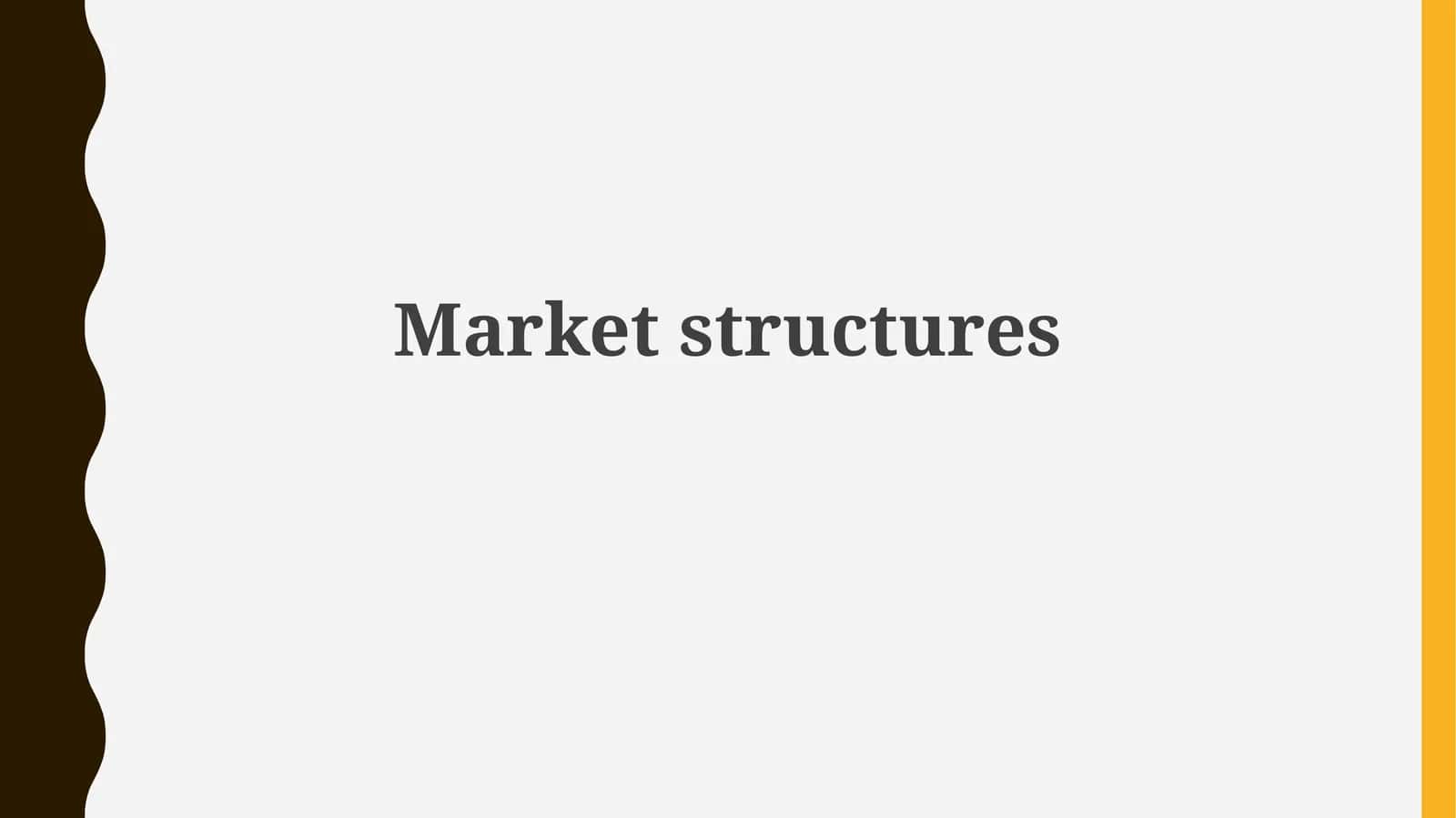 Understanding Market Structures: From Perfect Competition to Monopoly