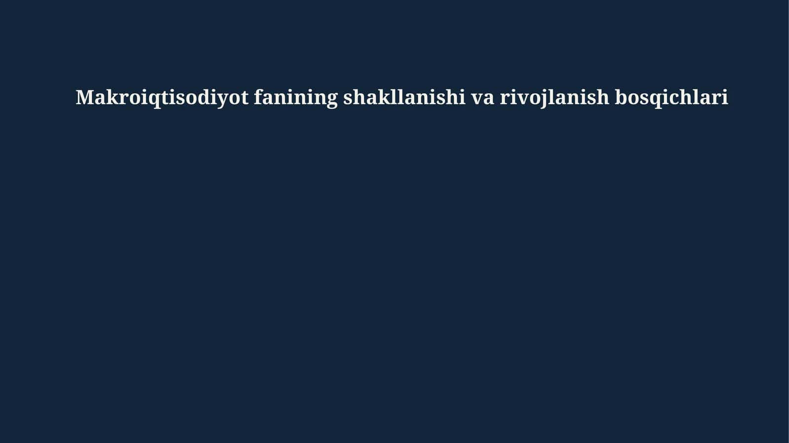 Makroiqtisodiyot fanining shakllanishi varivojlanishbosqichlari