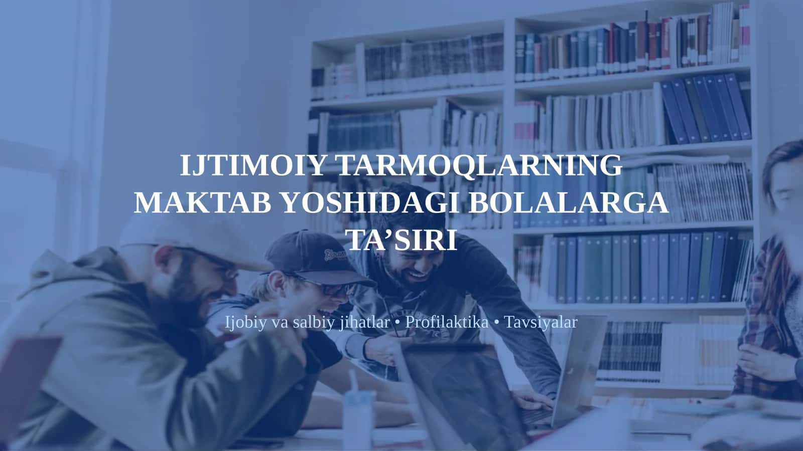Ijtimoiy tarmoqlarning maktab yoshidagi bolalarga ta'siri