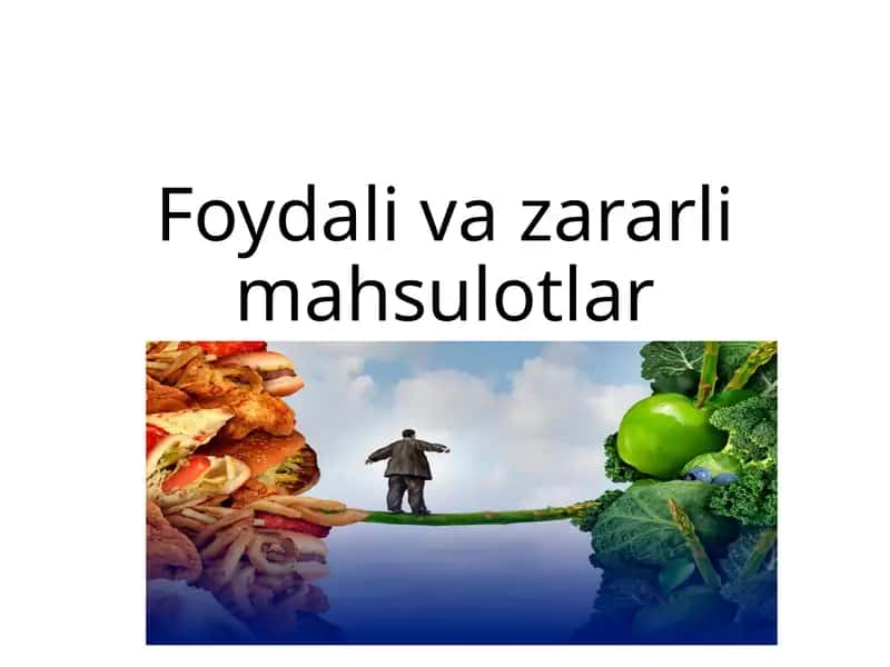 Foydali va zararli mahsulotlar