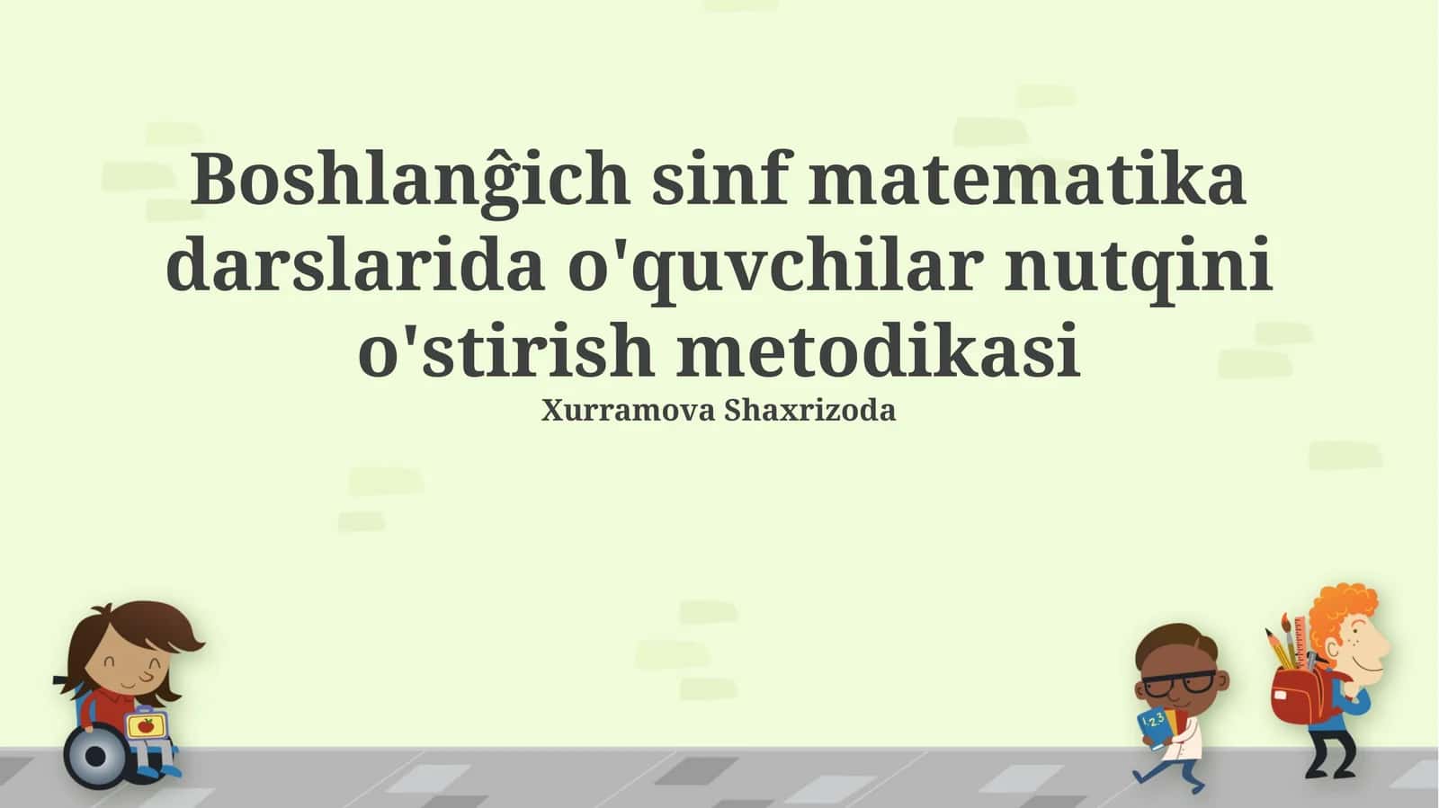 Boshlanĝich sinf matematika darslarida o'quvchilar nutqini o'stirish metodikasi