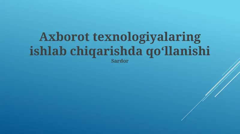 Axborot texnologiyalaring ishlab chiqarishda qoʻllanishi