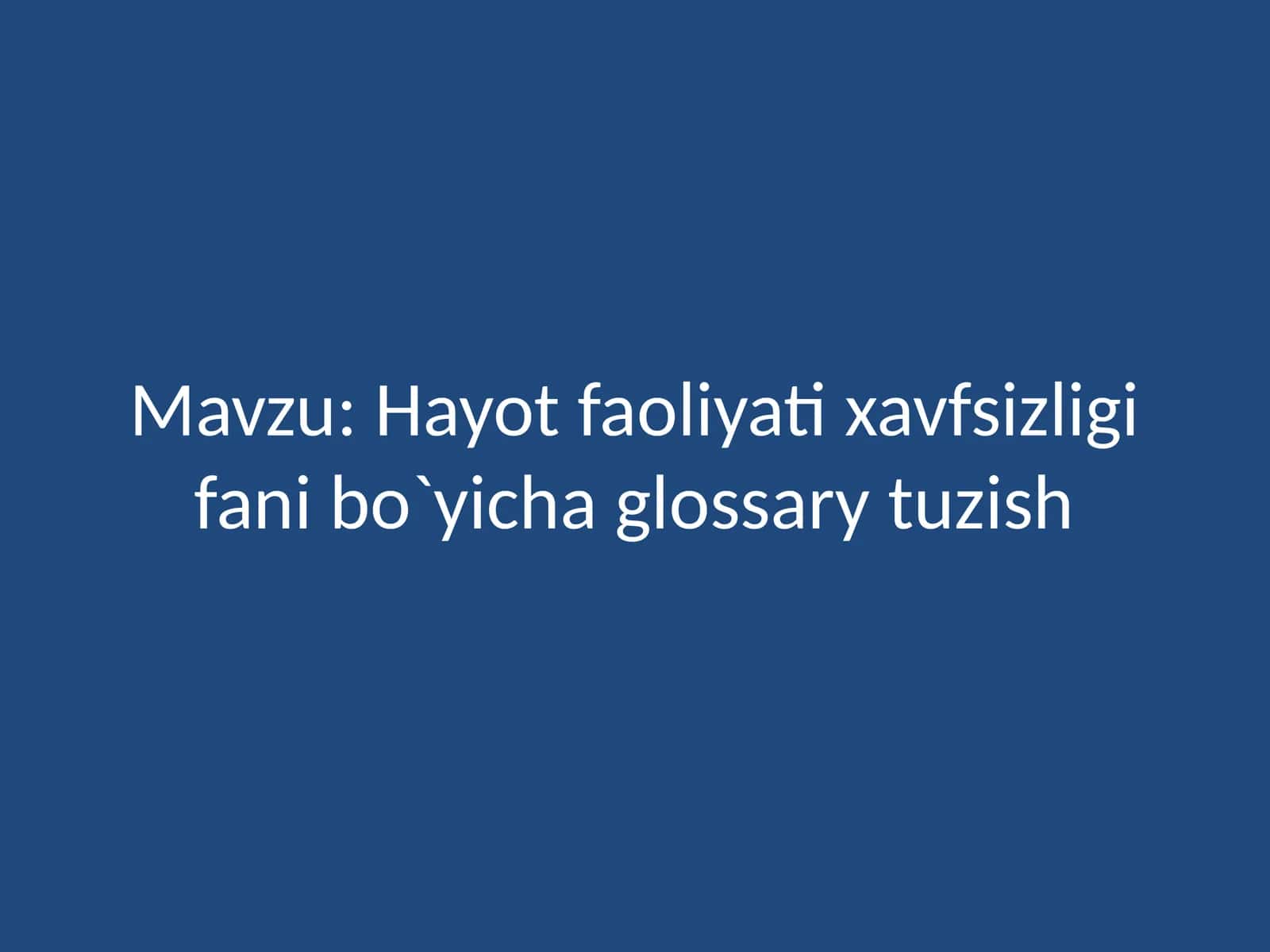 Hayot faoliyati xavfsizligi fanidan glosariy tuzish