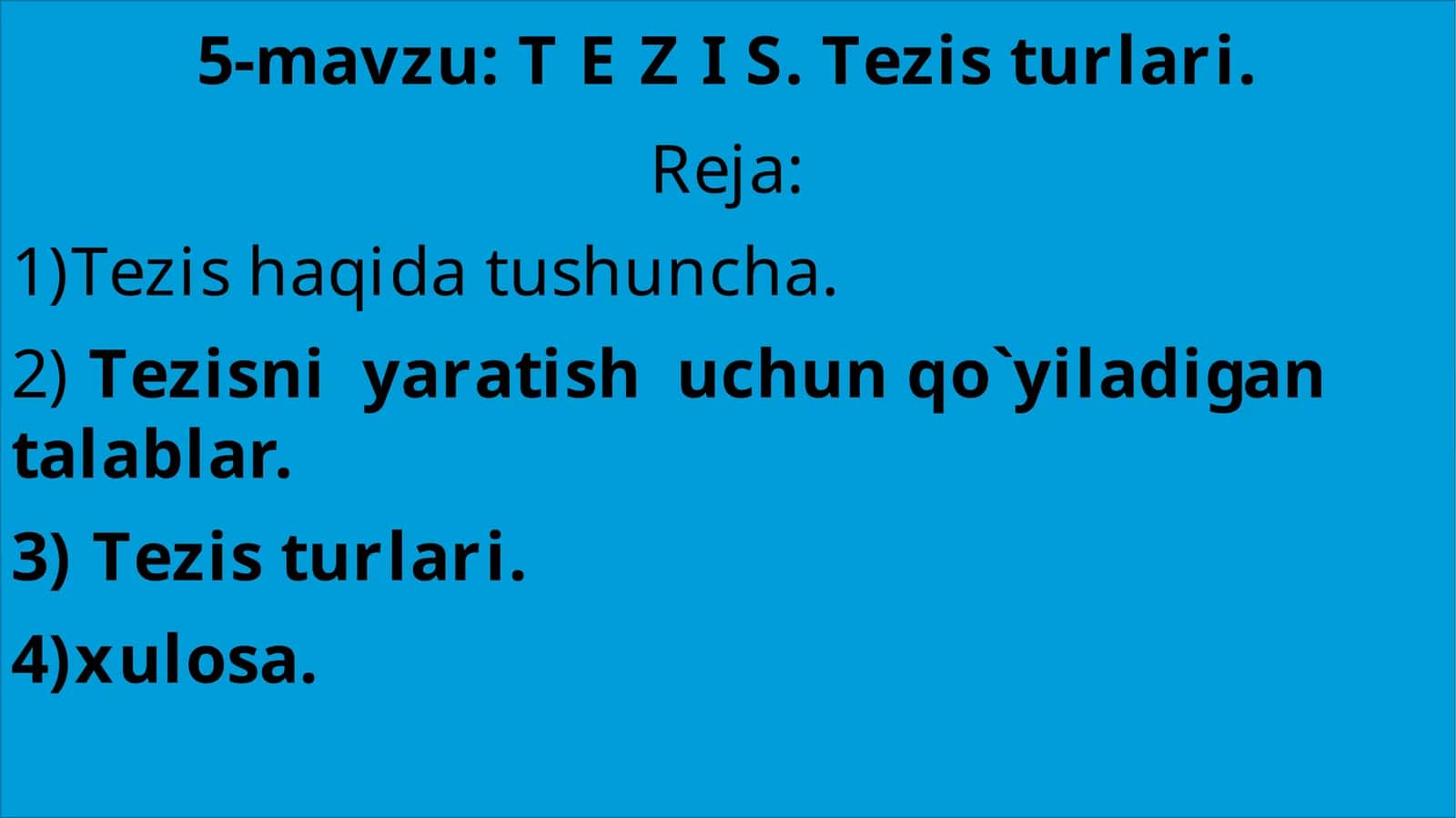 T E Z I S. Tezis turlari