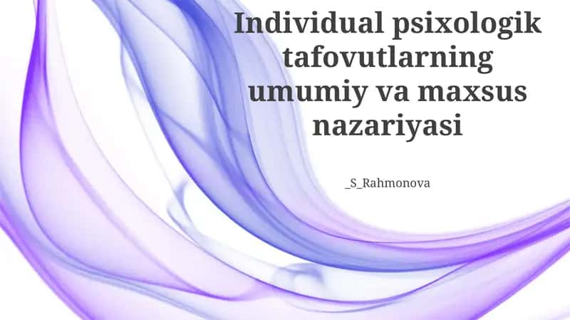 Individual psixologik tafovutlarning umumiy va maxsus nazariyasi