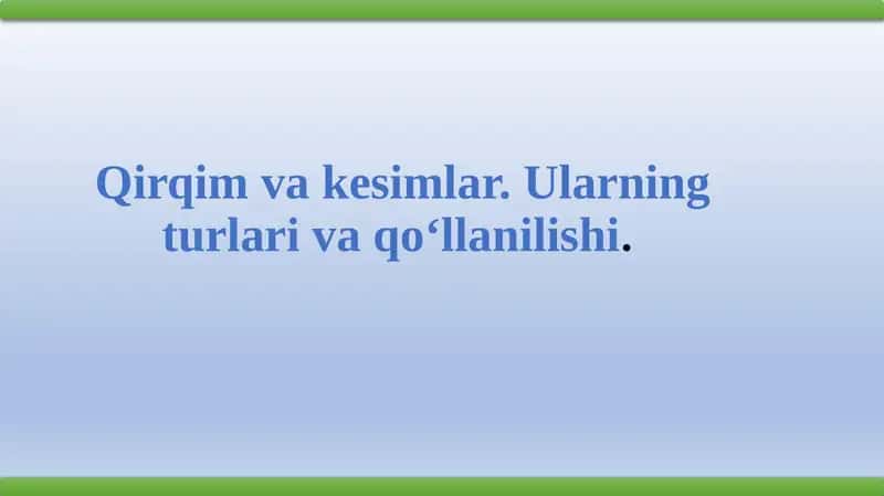 Qirqimvakesimlar.Ularningturlarivaqo‘llanilishi.