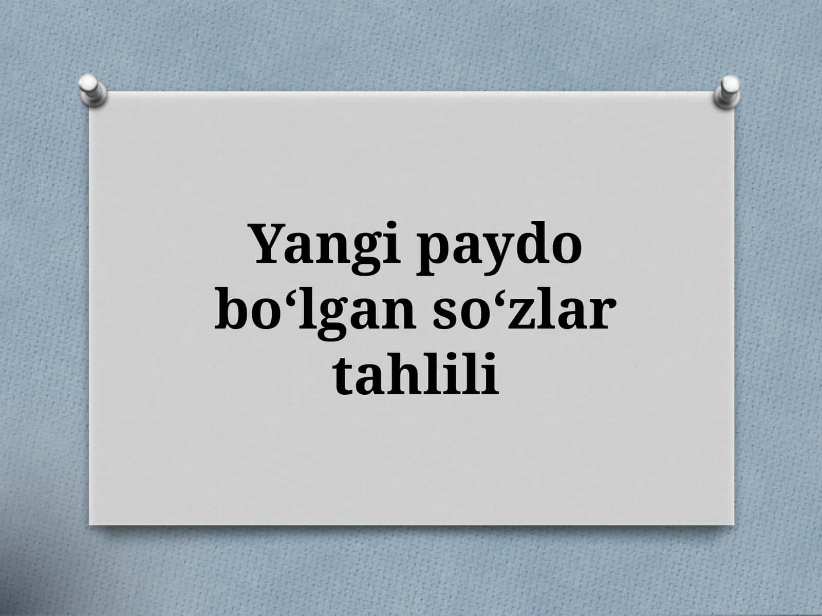 5-sinf. Yangi paydo bo'lgan so'zlar tahlili