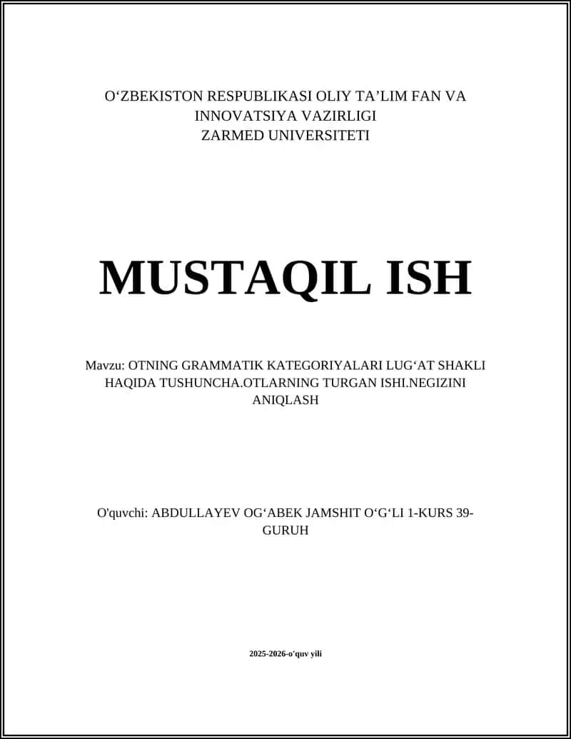 OTNING GRAMMATIK KATEGORIYALARI LUG'AT SHAKLI HAQIDA TUSHUNCHA.OTLARNING TURGAN ISHI.NEGIZINI ANIQLASH