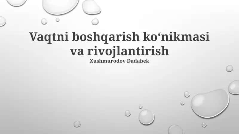 Vaqtni boshqarish ko'nikmasi va rivojlantirish