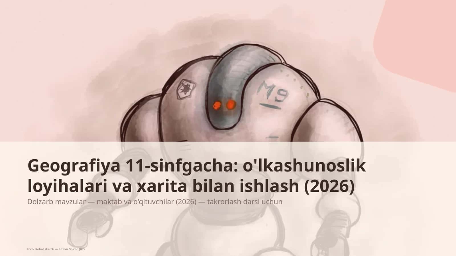 Geografiya 11-sinfgacha: o'lkashunoslik loyihalari va xarita bilan ishlash