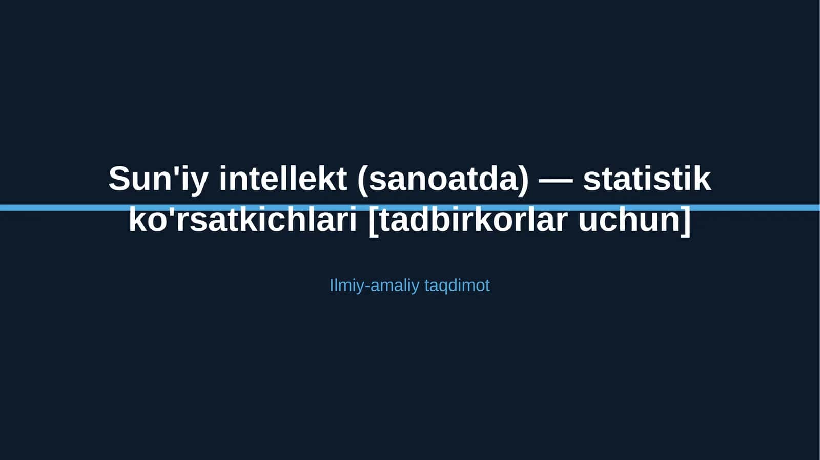 Sun'iy intellekt (sanoatda) — statistik ko'rsatkichlari [tadbirkorlar uchun]