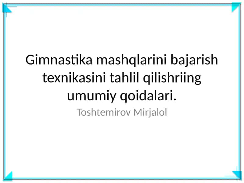 Gimnastika mashqlarini bajarish texnikasini tahlil qilishning umumiy qoidalari