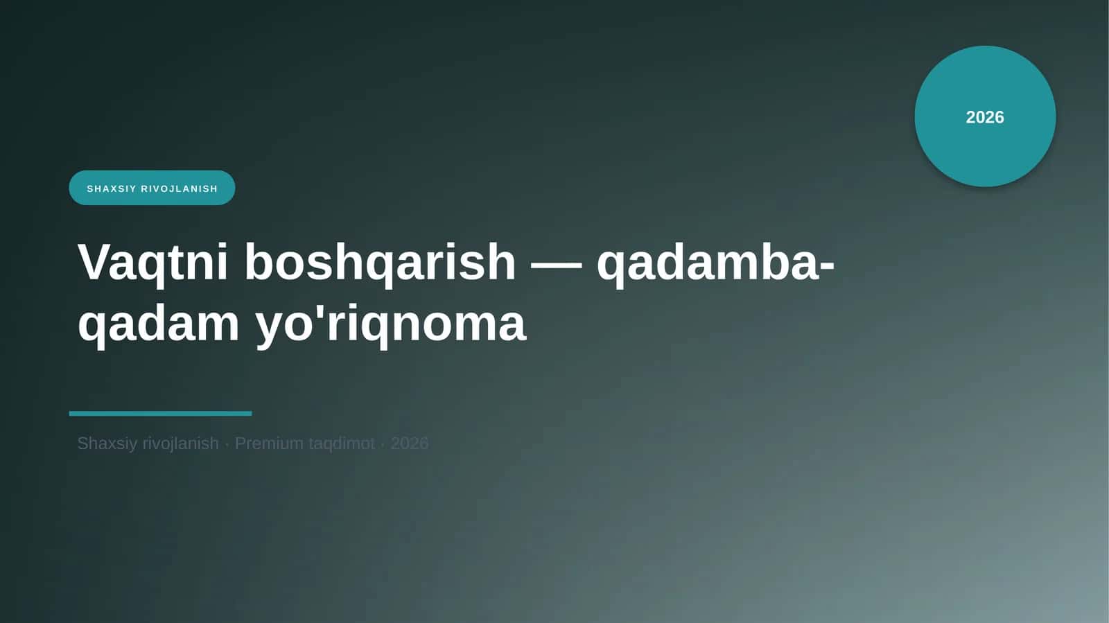 Vaqtni boshqarish — qadamba-qadam yo'riqnoma