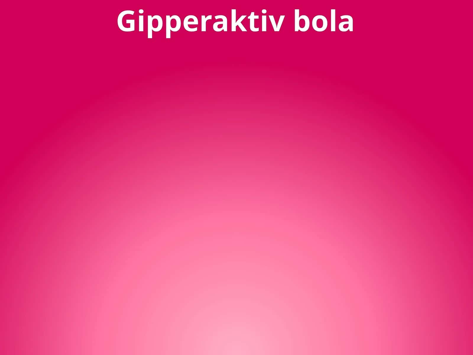 Gipperaktiv bola