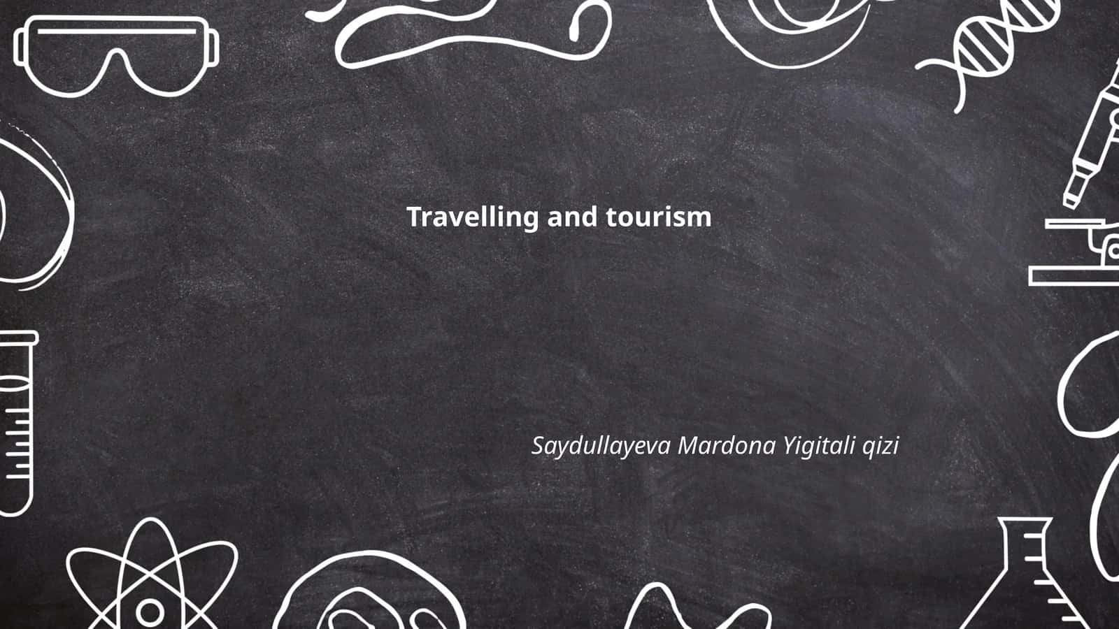 Travelling and tourism