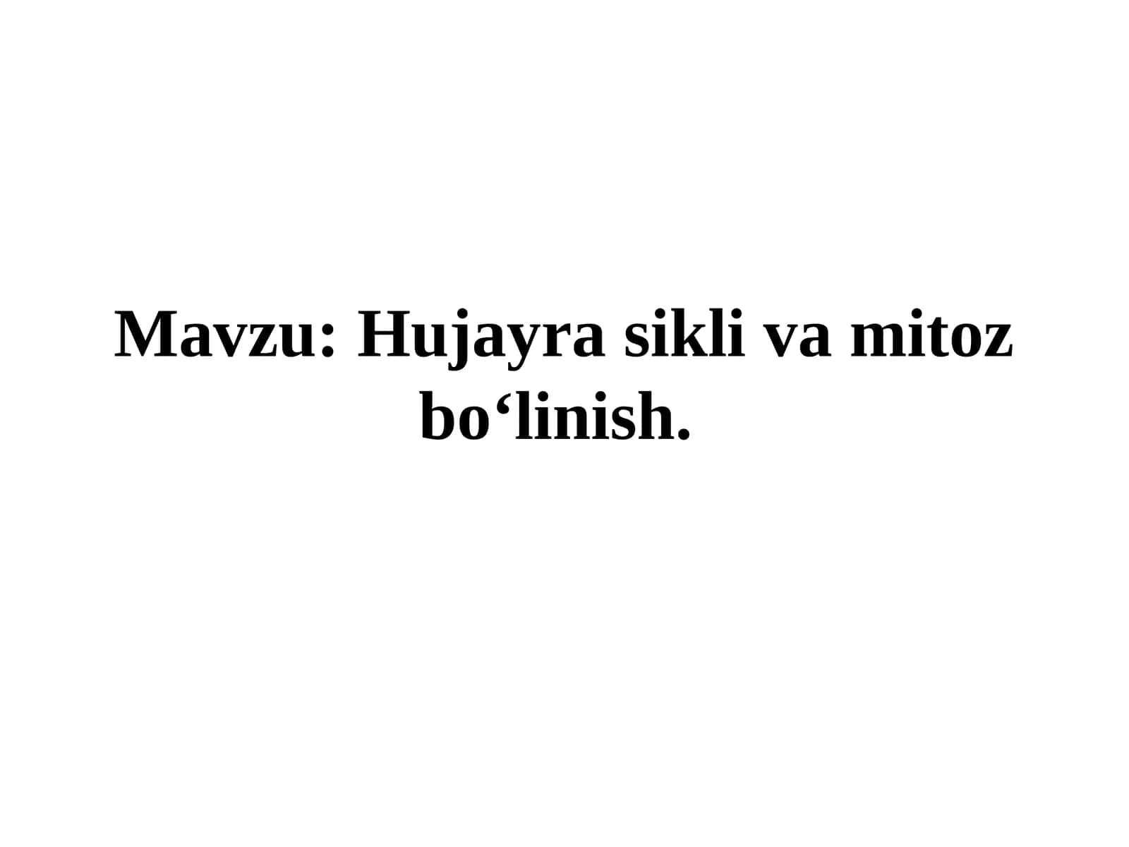Hujayra sikli va mitoz bo‘linish