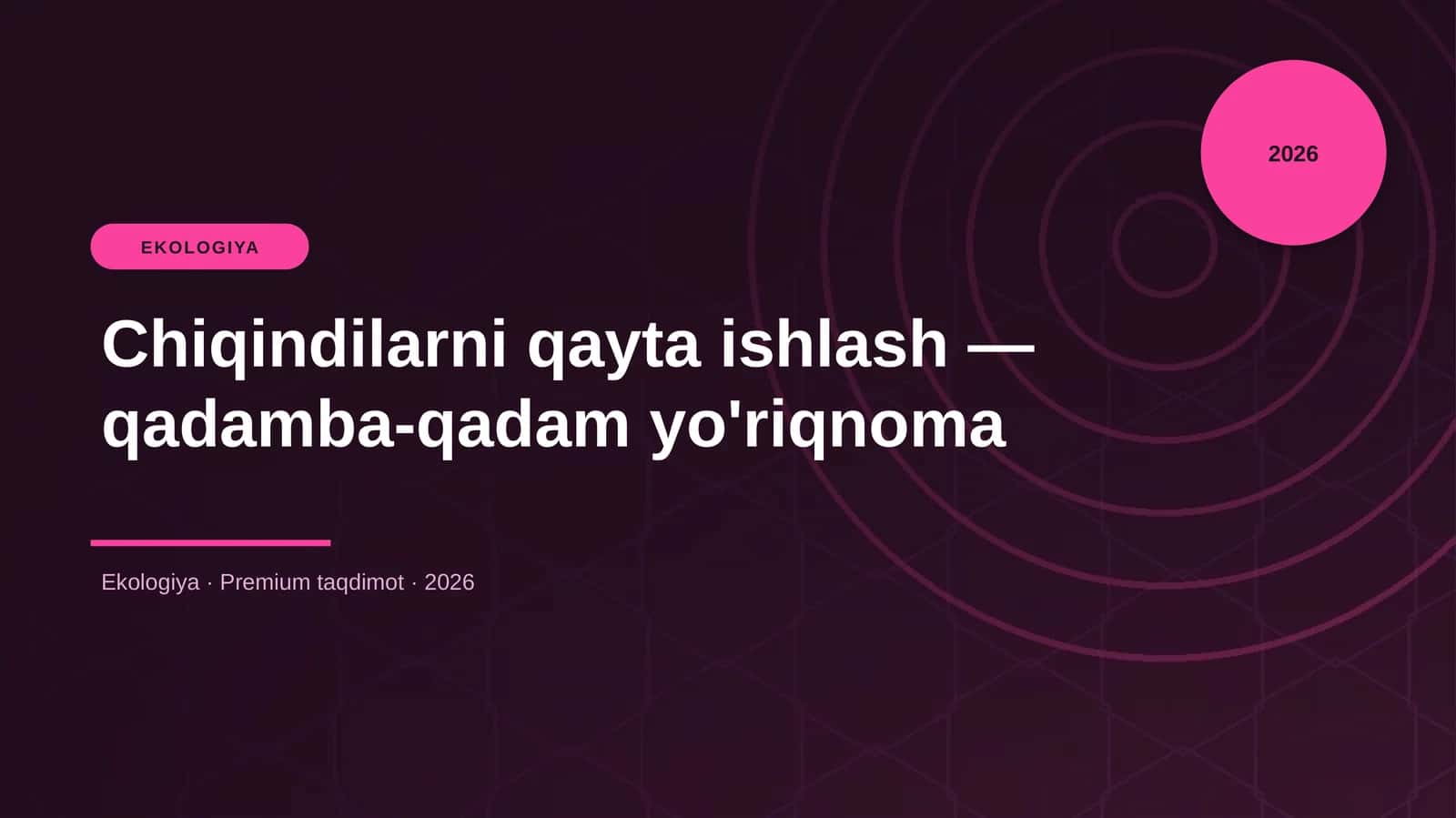 Chiqindilarni qayta ishlash — qadamba-qadam yo'riqnoma