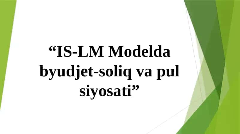 “IS-LM Modelda byudjet-soliq va pul siyosati”