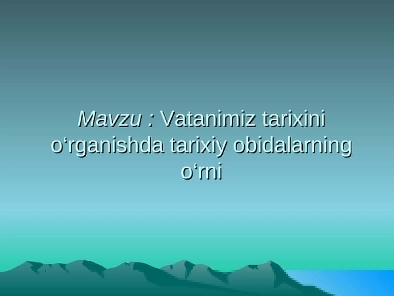 Vatanimiz tarixini o‘rganishda tarixiy obidalarning o‘rni