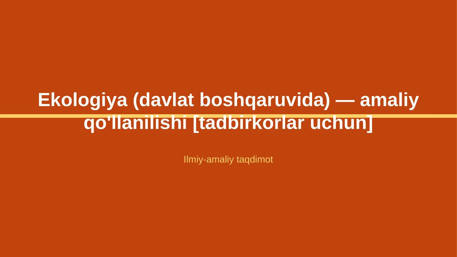 Ekologiya (davlat boshqaruvida) — amaliy qo'llanilishi [tadbirkorlar uchun]
