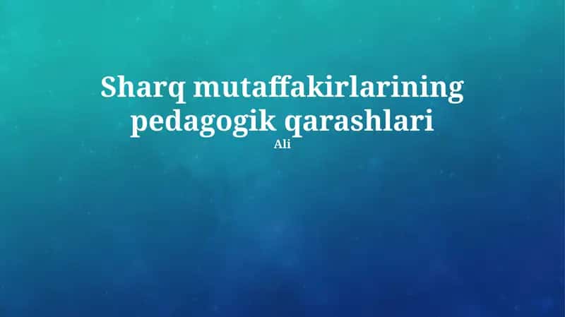 Sharq mutaffakirlarining pedagogik qarashlari
