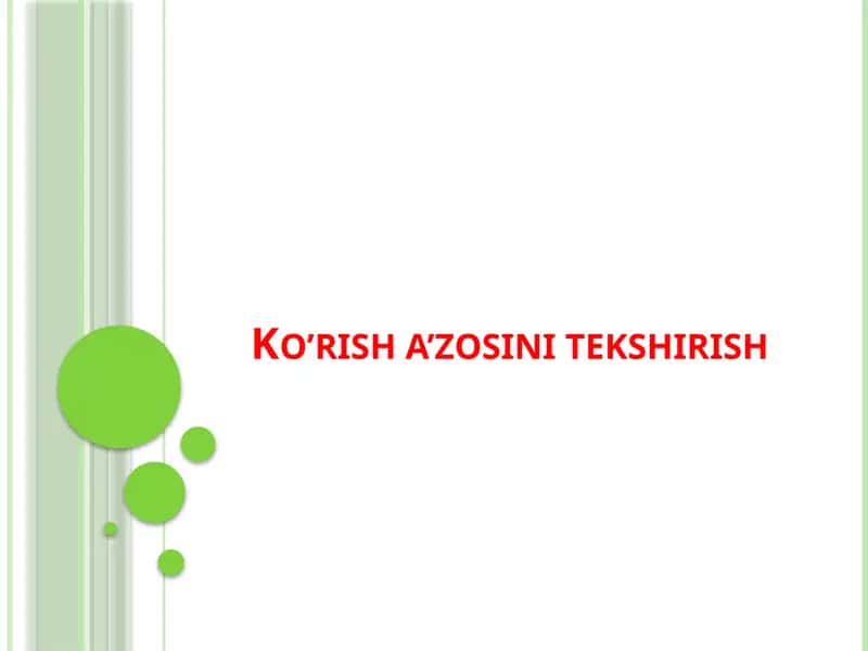 Ko’rish a’zosini tekshirish.