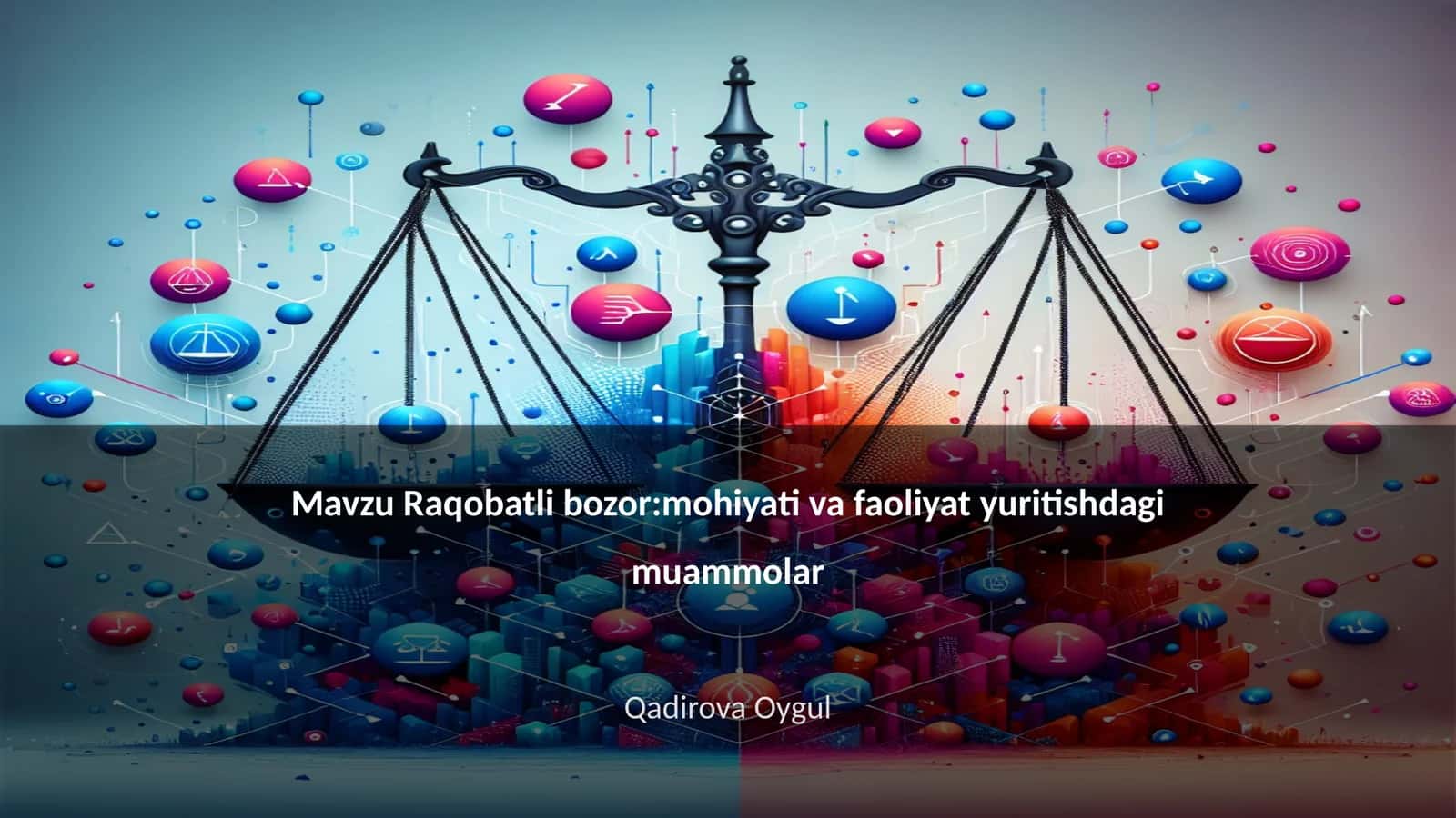 Raqobatli bozor:mohiyati va faoliyat yuritishdagi muammolar
