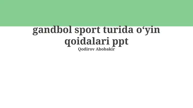 Gandbol sport turida o‘yin qoidalari ppt