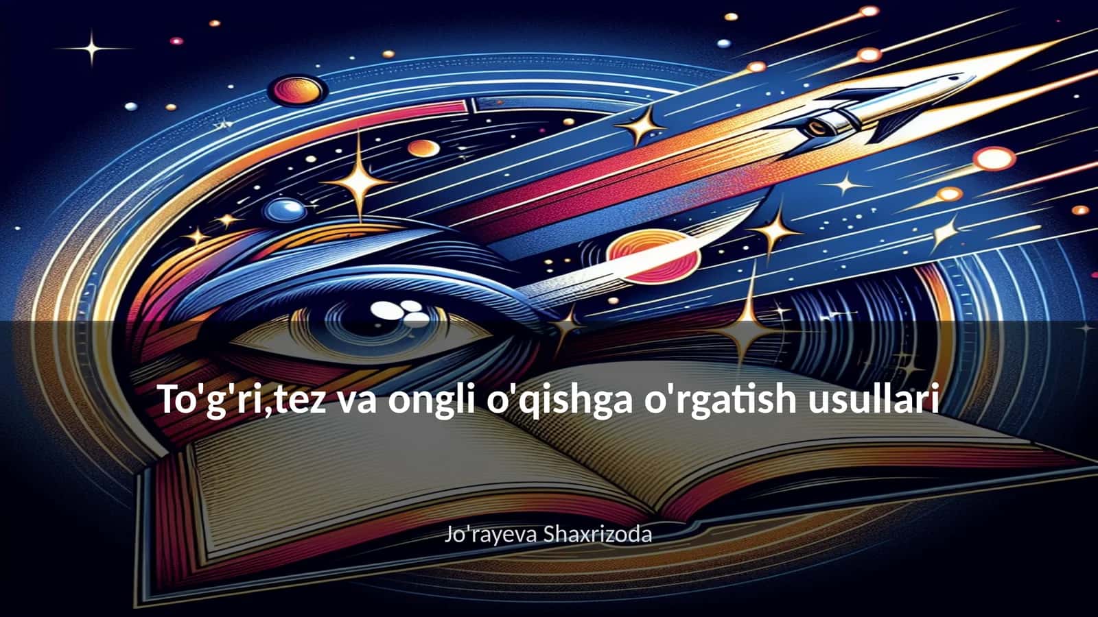 To'g'ri,tez va ongli o'qishga o'rgatish usullari