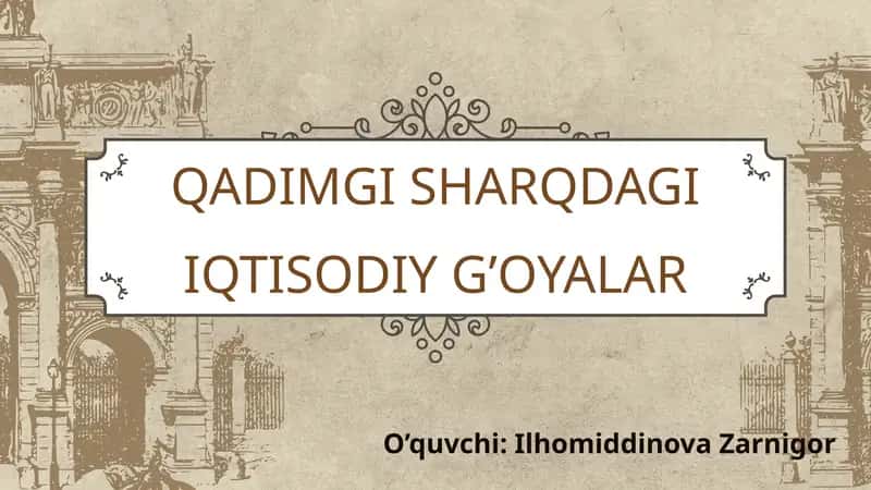 QADIMGI SHARQDAGI IQTISODIY G’OYALAR