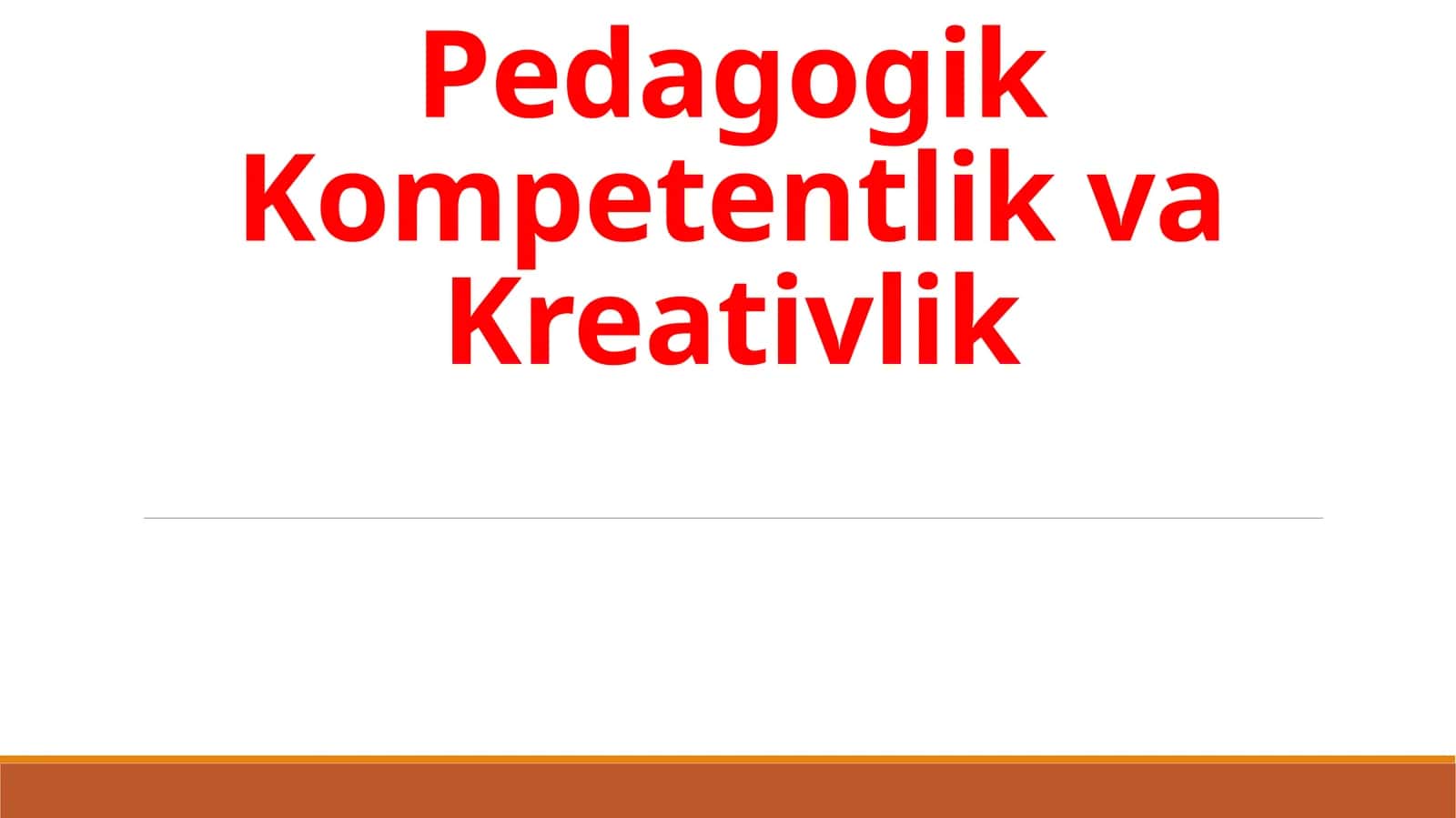 Pedagogik Kompetentlik va Kreativlik