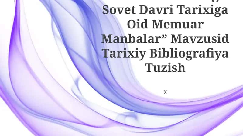O‘Zbekistonning Sovet Davri Tarixiga Oid Memuar Manbalar