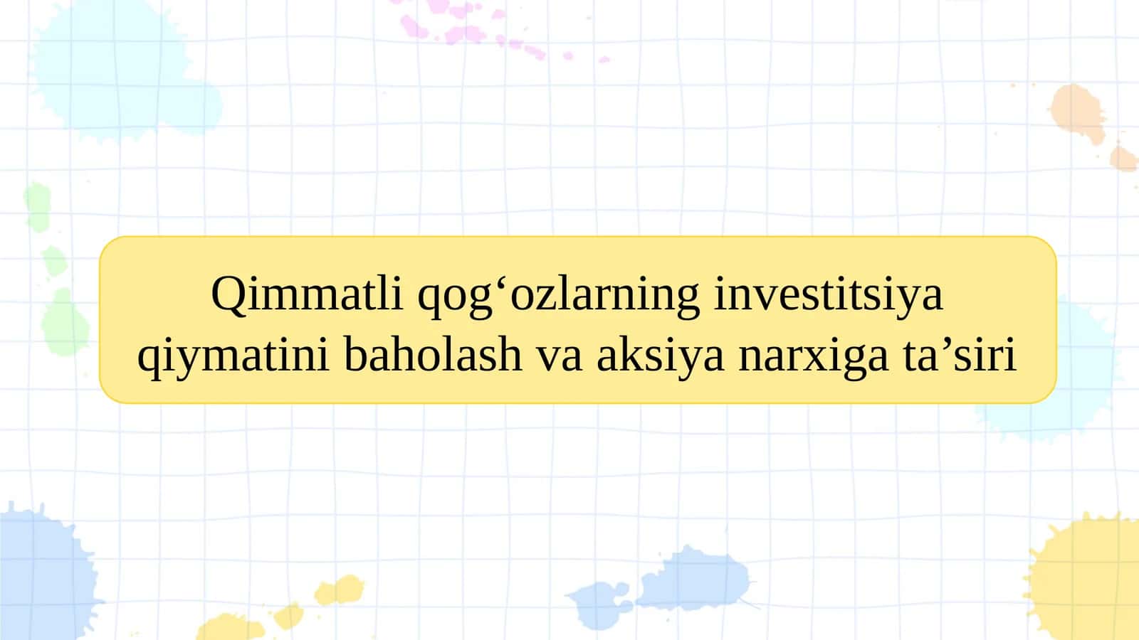Qimmatli qog‘ozlarning investitsiya qiymatini baholash va aksiya narxiga ta’siri