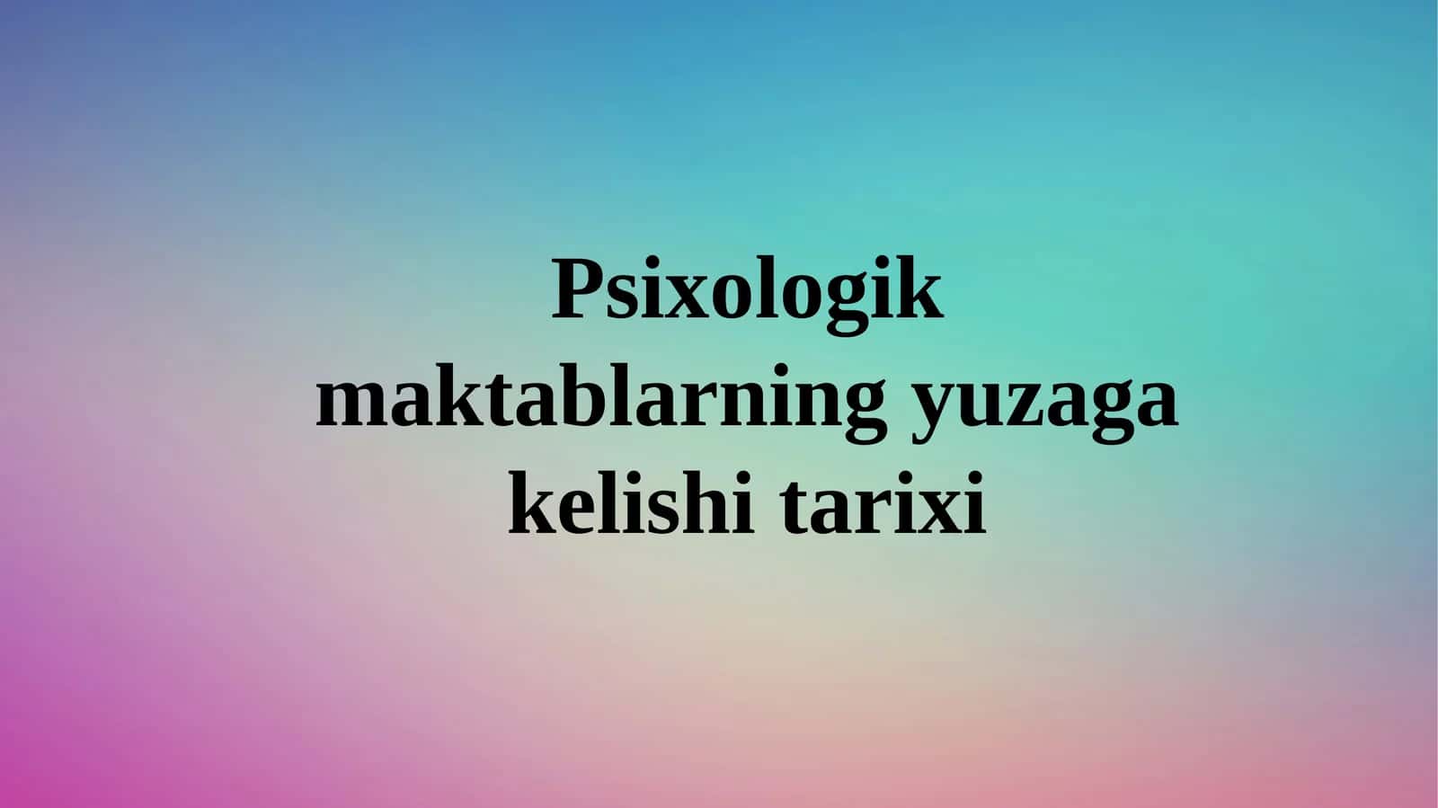 Psixologik maktablarning yuzaga kelish tarixi