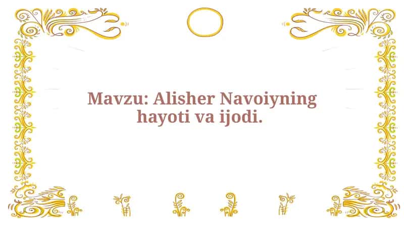 Alisher Navoiyning hayoti va ijodi
