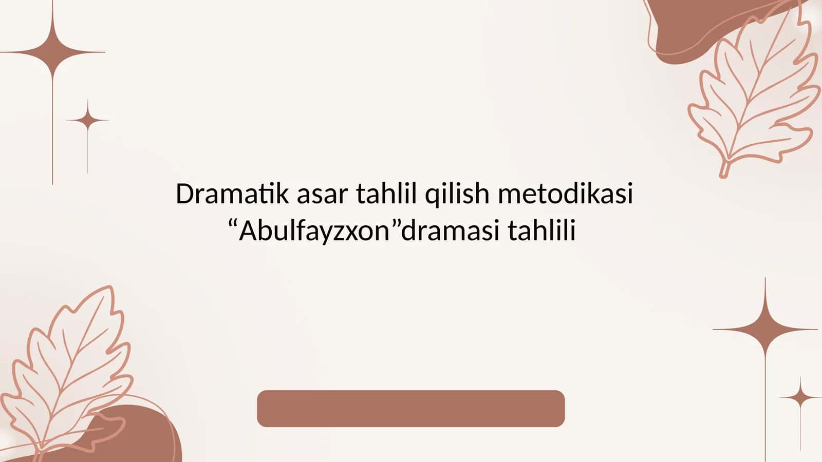 Dramatik asarlar tahlil qilish metodikasi "Abulfayzxon"dramasi asosida