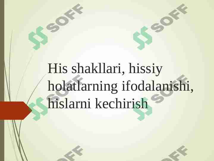 His shakllari , hissiy holatlarning ifodalanishi, hislarni kechirish