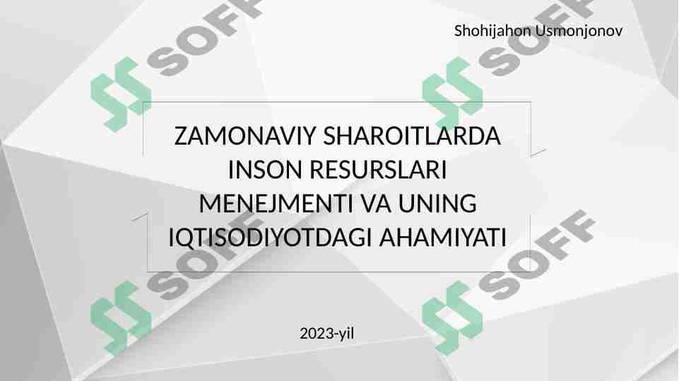 Zamonaviy sharoitlarda inson resurslari menejmenti va uning iqtisodiyotdagi ahamiyati