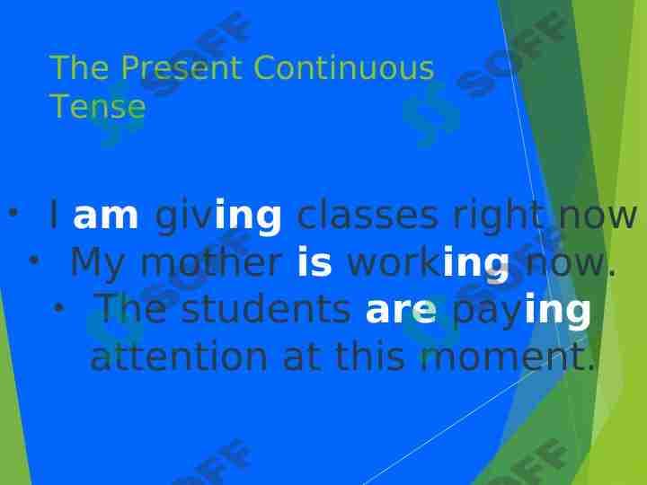 The present continuous tense