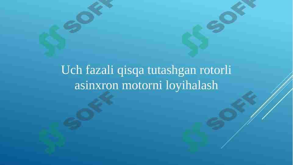 Uch fazali qisqa tutashgan rotorli asinxron motorni loyihalash