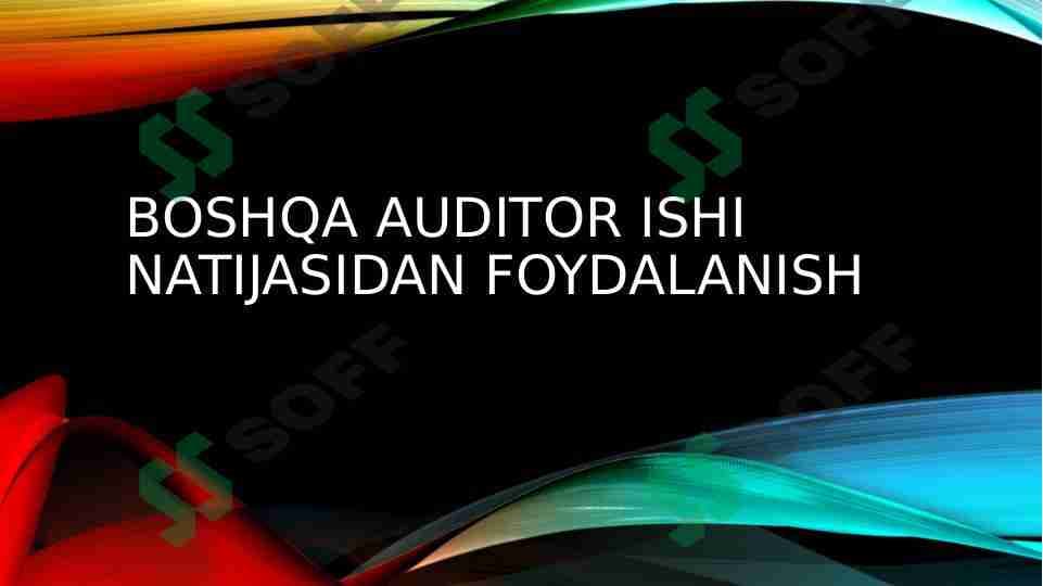 Boshqa auditor ishi natijasidan foydalanish