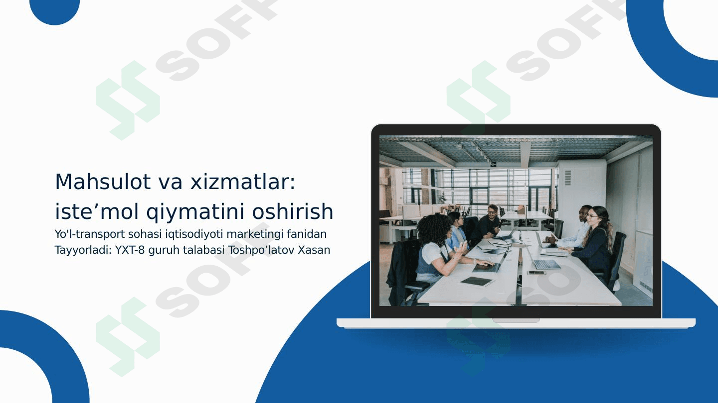Mahsulot va xizmatlar iste’mol qiymatini oshirish