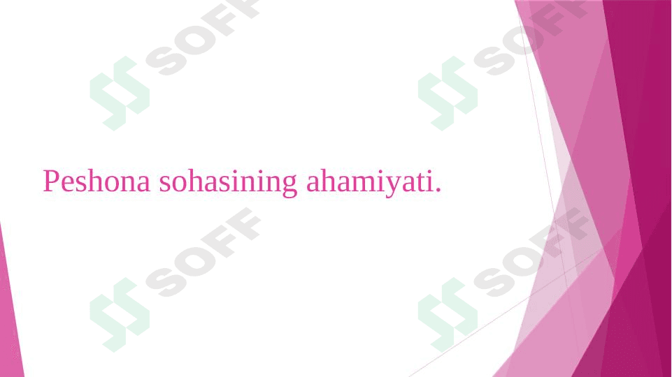 Peshona sohasining ahamiyati