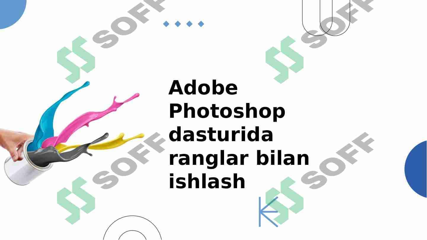 Adobe Photoshop dasturida ranglar bilan ishlash